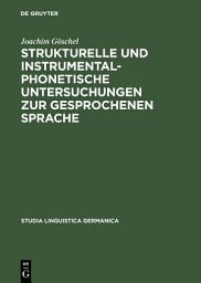 Icon image Strukturelle und instrumentalphonetische Untersuchungen zur gesprochenen Sprache