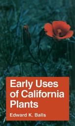 Icon image Early Uses of California Plants