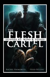 Icon image The Flesh Cartel, Season 5: Wins and Losses