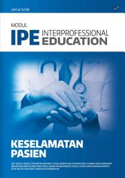 Icon image MODUL INTERPROFESSIONAL EDUCATION (IPE) KESELAMATAN PASIEN (UNTUK TUTOR)
