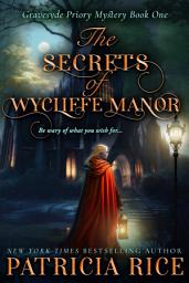 Icon image The Secrets of Wycliffe Manor: Gravesyde Priory Mysteries Book One