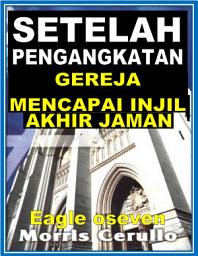 Icon image Setelah Pengangkatan - Morris Cerullo: Gereja Mencapai Injil Di Akhir Jaman