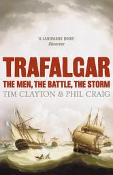 Icon image Trafalgar: The men, the battle, the storm