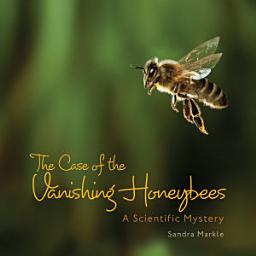 Icon image The Case of Vanishing Honeybees: A Scientific Mystery