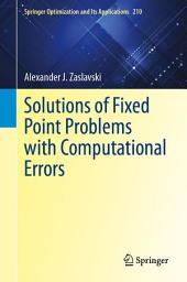 Icon image Solutions of Fixed Point Problems with Computational Errors