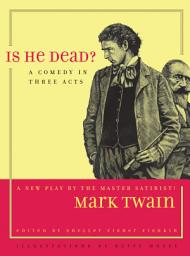 Icon image Is He Dead?: A Comedy in Three Acts