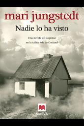 Icon image Nadie lo ha visto (Serie Gotland 1): Una novela de suspense en la idílica isla de Gotland