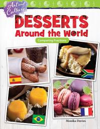 Icon image Art and Culture: Desserts Around the World: Comparing Fractions: Read Along or Enhanced eBook