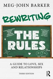 Icon image Rewriting the Rules: A Guide to Love, Sex and Relationships, Edition 3