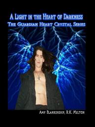 Icon image A light in the heart of darkness: The guardian heart crystal book 4, Book 4