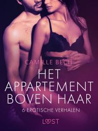 Icon image Het appartement boven haar - 6 erotische verhalen