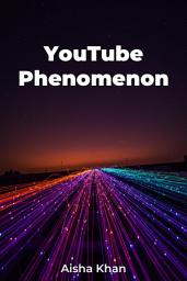 Icon image YouTube Phenomenon