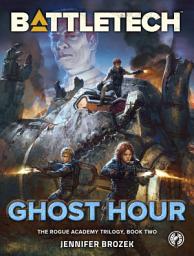 Icon image BattleTech: Ghost Hour: (The Rogue Academy Trilogy, Book Two)