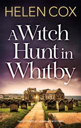 Icon image A Witch Hunt in Whitby: The Kitt Hartley Mysteries Book 5