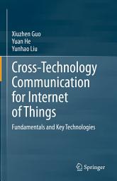 Icon image Cross-Technology Communication for Internet of Things: Fundamentals and Key Technologies