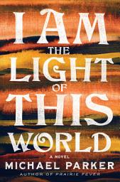 Icon image I Am the Light of This World