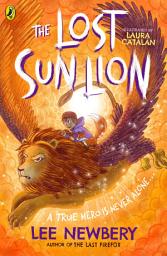 Icon image The Lost Sunlion: A magical adventure for ages 8-12