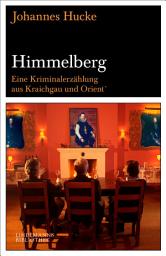 Icon image Himmelberg: Eine Kriminalerzählung aus Kraichgau und Orient