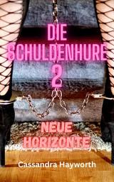 Icon image Die Schuldenhure 2: Neue Horizonte