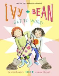 Icon image Ivy and Bean Get to Work! (Book 12)
