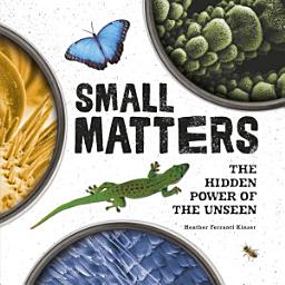 Icon image Small Matters: The Hidden Power of the Unseen