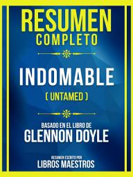 Icon image Resumen Completo - Indomable (Untamed) - Basado En El Libro De Glennon Doyle