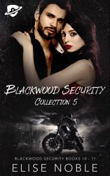Icon image Blackwood Security Collection 5: Blackwood Security Books 10 + 10.5 + 11