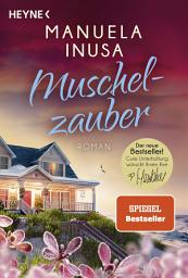 Icon image Muschelzauber: Roman - Das fulminante Finale der "Coastlines"-Reihe von SPIEGEL-Bestsellerautorin Manuela Inusa