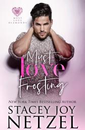 Icon image Must Love Frosting (Must Love Diamonds - book 1)