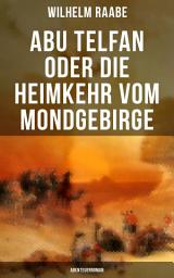 Icon image Abu Telfan oder Die Heimkehr vom Mondgebirge: Abenteuerroman