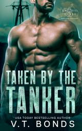 Icon image Taken by the Tanker: A Dark and Steamy Dystopian Romance