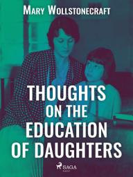 Icon image Thoughts on the Education of Daughters