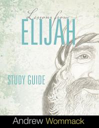 Icon image Lessons From Elijah Study Guide
