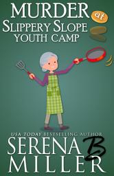 Icon image Murder At Slippery Slope Youth Camp: A Doreen Sizemore Adventure