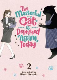 Icon image The Masterful Cat Is Depressed Again Today