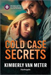 Icon image Cold Case Secrets: An Action Packed Romantic Suspense Book