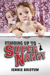 Icon image Standing Up to Supernanny