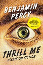 Icon image Thrill Me: Essays on Fiction