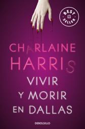 Icon image Vivir y morir en Dallas (Sookie Stackhouse 2)