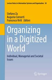 Icon image Organizing in a Digitized World: Individual, Managerial and Societal Issues