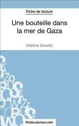 Icon image Une bouteille dans la mer de Gaza de Valérie Zénatti (Fiche de lecture): Analyse complète de l'oeuvre