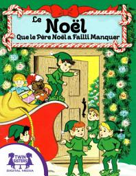 Icon image Le Noël Que le Père Noël a Failli Manquer