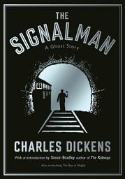 Icon image The Signalman: A Ghost Story