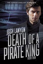 Icon image Death of a Pirate King: The Adrien English Mysteries 4: The Adrien English Mysteries