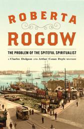 Icon image The Problem of the Spiteful Spiritualist