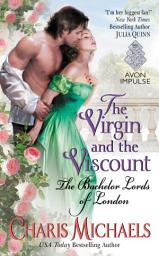 Icon image The Virgin and the Viscount: The Bachelor Lords of London