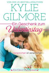 Icon image Ein Geschenk zum Valentinstag (Clover Park: Die Reynolds-Marino-Familie 7)