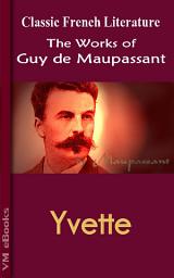 Icon image Yvette: Works of Maupassant