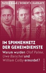 Icon image Im Spinnennetz der Geheimdienste: Warum wurden Olof Palme, Uwe Barschel und William Colby ermordet?