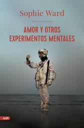 Icon image Amor y otros experimentos mentales (AdN)
